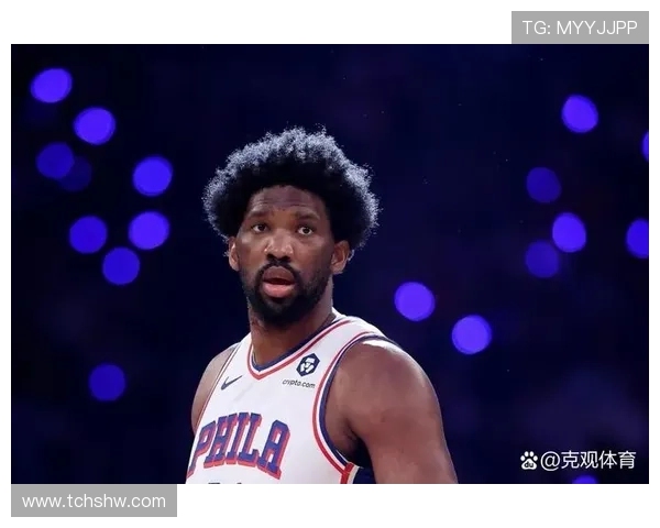 前76人员工曝恩比德影响球队氛围称泄密会被视为背叛